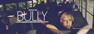 bully quotes for facebook http 99covers com bully bus facebook