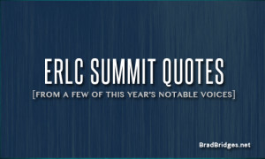 30 ERLC Summit Quotes from a Few of This Year’s Notable Voices