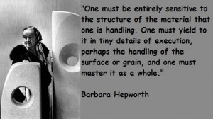 Barbara Hepworth Quotes