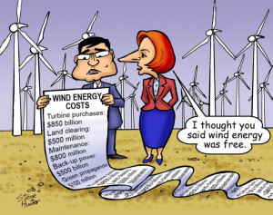 Wind energy costs... I thought you said wind energy was free.