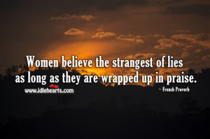 Women Believe The Strangest Of Lies As Long As They Are Wrapped Up In ...