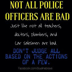 Not All Police Officers Are Bad More