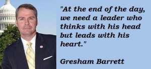 Gresham barrett famous quotes 2
