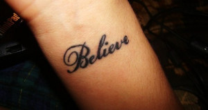 Believe Tattoo Pictures At Checkoutmyinkcom On We Heart It Visual