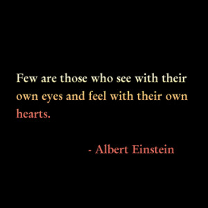 Seeing and Feeling Albert Einstein Quote