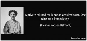 private railroad car is not an acquired taste. One takes to it ...