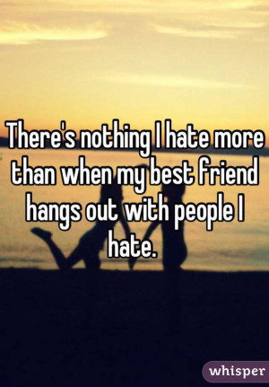 21 Things You Secretly Hate About Your Best Friend