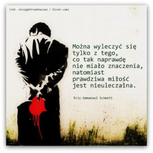 Eric-Emmanuel Schmitt o miłości. #cytat #cytaty