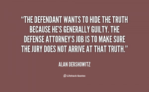 quote-Alan-Dershowitz-the-defendant-wants-to-hide-the-truth-63300.png
