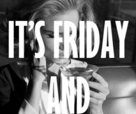 Its friday and im thirsty
