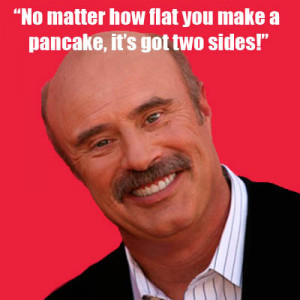 Dr Phil Isms Funny Quotes