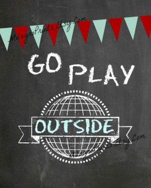 CHALKBOARD Art Print Go play outside quote banner by MilagroPrints, $4 ...