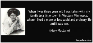 three years old I was taken with my family to a little town in Western ...