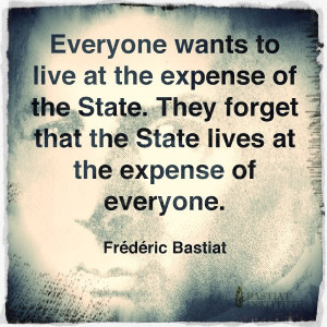 ... that the State lives at the expense of everyone.