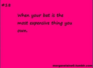 Softball quotes; best bat brands that I have used are demarini, Easton ...