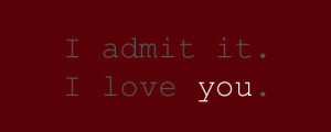 admit, i love you, love, quote, red, text, word