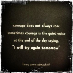 Courage does not always roar: Quote About Courage Does Not Always Roar