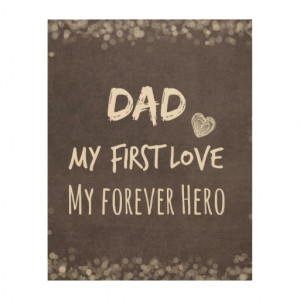 Dad Quote: My First Love, My Forever Hero Wood Canvas