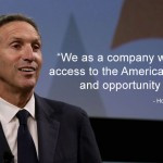 ... hope and opportunity for everybody.” - Howard Schultz, Starbucks CEO