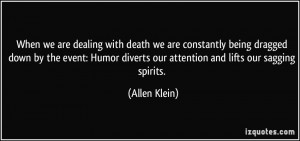 Dealing With Death Quotes When we are dealing with death