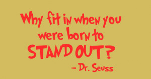 Standing Out Quotes Tumblr A wonderful dr. seuss quote