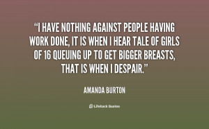 quote-Amanda-Burton-i-have-nothing-against-people-having-work-120666_6 ...