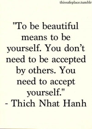 Accepting yourself is sometimes very hard. We tend to be our biggest ...