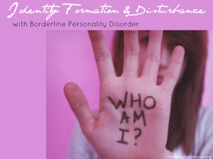 Identity Formation (and Disturbance) with Borderline Personality ...