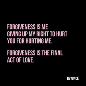 hurting me forgiveness is the final act of love beyoncé on the run ...