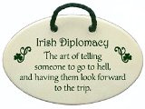 Irish Diplomacy. The art of telling someone to go to hell, and having ...