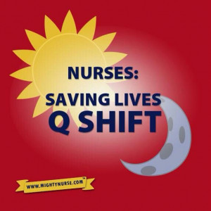 Nurses: Saving lives q shift