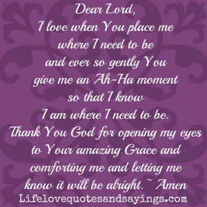 Dear Lord, I love when You place me where I need to be and ever so ...