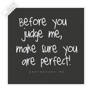 Before you judge me quote