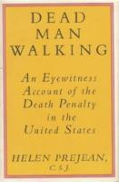 Dead Man Walking: An Eyewitness Account of the Death Penalty in the ...