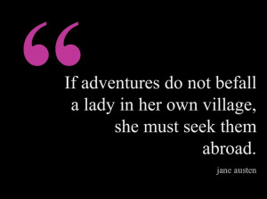 Jane Austen #quote about ladies who #travel & seek #adventure