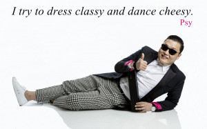 Psy Dance Quotes,Images,Pictures,Wallpapers