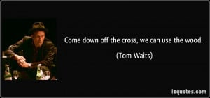 More Tom Waits Quotes
