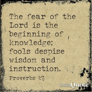 The fear of the Lord is true wisdom