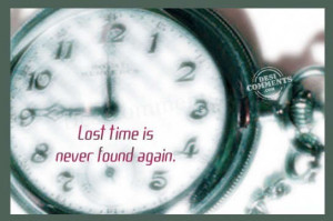 Lost Time Never Found Again Benjamin Franklin See This Quote