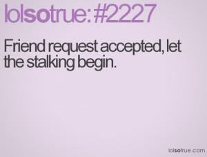 Lolsotrue Quotes About Friends Friend request accepted