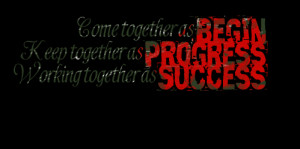 together as begin keep together as progress working together as