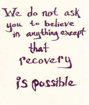 are, recovery is possible for everyone. Never loose hope. ﻿#recovery ...