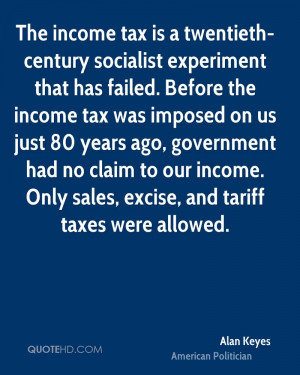 The income tax is a twentieth-century socialist experiment that has ...