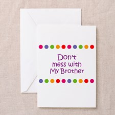 Don't mess with My Brother Greeting Cards (Pk of 1 for