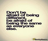 Quotes About Being Different From Everyone Else 1k views