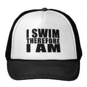 Funny Swimmers Quotes Jokes I Swim Therefore I am Trucker Hat