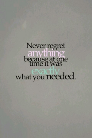 Never regret the past!