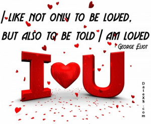 ... told I am loved #GeorgeEliot #lovequotes #freedating #quotes #datexs