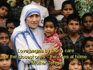 Mother teresa, quotes, sayings, love, take care, nice