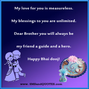 ... you will always be my friend a guide and a hero happy bhai dooj